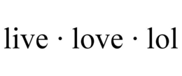 LIVE · LOVE · LOL trademark