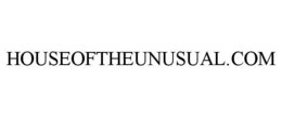 HOUSEOFTHEUNUSUAL.COM trademark