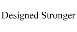 DESIGNED STRONGER trademark