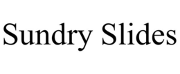 SUNDRY SLIDES trademark