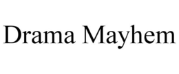 DRAMA MAYHEM trademark
