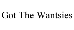 GOT THE WANTSIES trademark