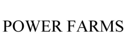POWER FARMS trademark