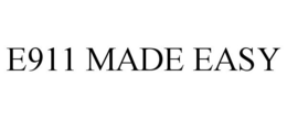E911 MADE EASY trademark