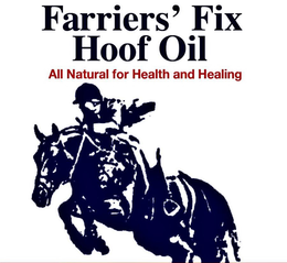 FARRIER'S FIX HOOF OIL ALL NATURAL FOR HEALTH AND HEALING DEVELOPED BY A FARRIER FOR FARRIERS trademark