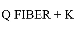 Q FIBER + K trademark