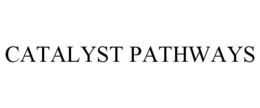 CATALYST PATHWAYS trademark