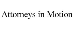 ATTORNEYS IN MOTION trademark