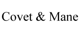 COVET & MANE trademark