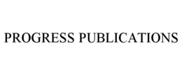 PROGRESS PUBLICATIONS trademark