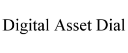 DIGITAL ASSET DIAL trademark