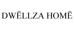 DWËLLZA HOMË trademark