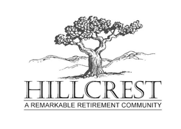 HILLCREST A REMARKABLE RETIREMENT COMMUNITY trademark