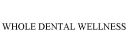 WHOLE DENTAL WELLNESS trademark