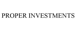 PROPER INVESTMENTS trademark