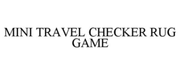 MINI TRAVEL CHECKER RUG GAME trademark