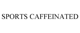 SPORTS CAFFEINATED trademark
