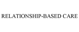RELATIONSHIP-BASED CARE trademark