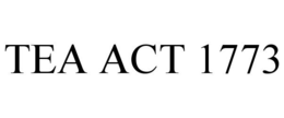 TEA ACT 1773 trademark