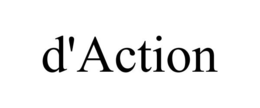 D'ACTION trademark