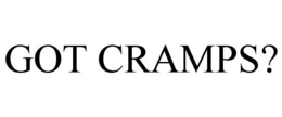GOT CRAMPS? trademark