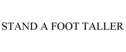 STAND A FOOT TALLER trademark