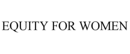 EQUITY FOR WOMEN trademark