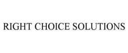 RIGHT CHOICE SOLUTIONS trademark