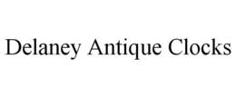 DELANEY ANTIQUE CLOCKS trademark