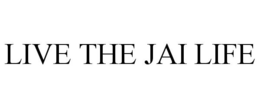 LIVE THE JAI LIFE trademark