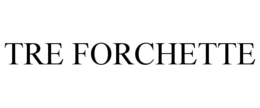 TRE FORCHETTE trademark