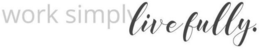 WORK SIMPLY LIVE FULLY. trademark