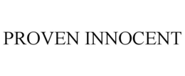 PROVEN INNOCENT trademark