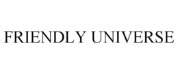FRIENDLY UNIVERSE trademark