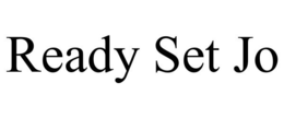 READY SET JO trademark