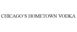 CHICAGO'S HOMETOWN VODKA trademark