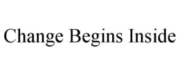 CHANGE BEGINS INSIDE trademark