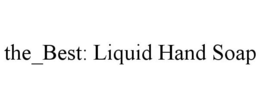 THE_BEST: LIQUID HAND SOAP trademark
