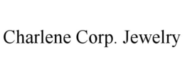 CHARLENE CORP. JEWELRY trademark