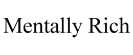 MENTALLY RICH trademark