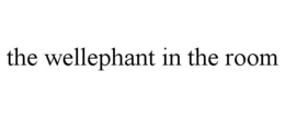 THE WELLEPHANT IN THE ROOM trademark