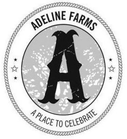 A ADELINE FARMS A PLACE TO CELEBRATE trademark