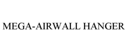 MEGA-AIRWALL HANGER trademark