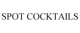 SPOT COCKTAILS trademark