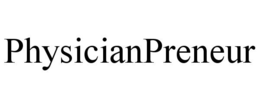 PHYSICIANPRENEUR trademark
