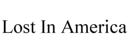 LOST IN AMERICA trademark