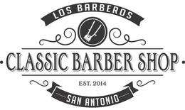 LOS BARBEROS CLASSIC BARBER SHOP EST. 2014 SAN ANTONIO trademark