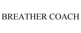 BREATHER COACH trademark