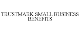 TRUSTMARK SMALL BUSINESS BENEFITS trademark
