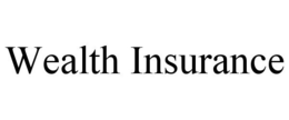 WEALTH INSURANCE trademark